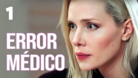 Error médico | Capítulo 1 | Película romántica en Español Latino