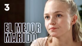 El mejor marido | Capítulo 3 | Película romántica en Español Latino